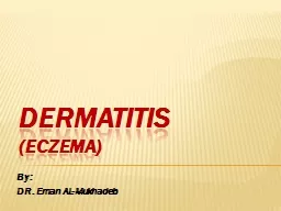 Dermatitis (Eczema) By: DR.