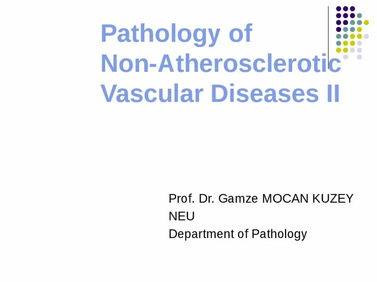 PPT-Pathology of Non-Atherosclerotic Vascular Diseases II