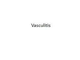 Vasculitis Vasculitis  is a general term for vessel wall inflammation.