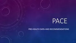 PPT-Pace Pre-Health data and recommendations