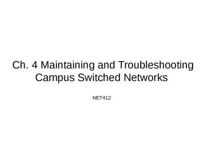 Ch. 4 Maintaining and Troubleshooting Campus Switched Networks