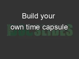 Build your own time capsule