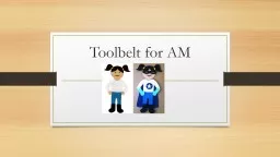 Toolbelt  for AM Introducing AM