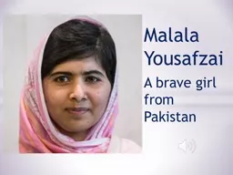 PPT-Malala Yousafzai A brave girl from Pakistan