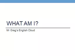 What am I? Mr  Greg’s English Cloud