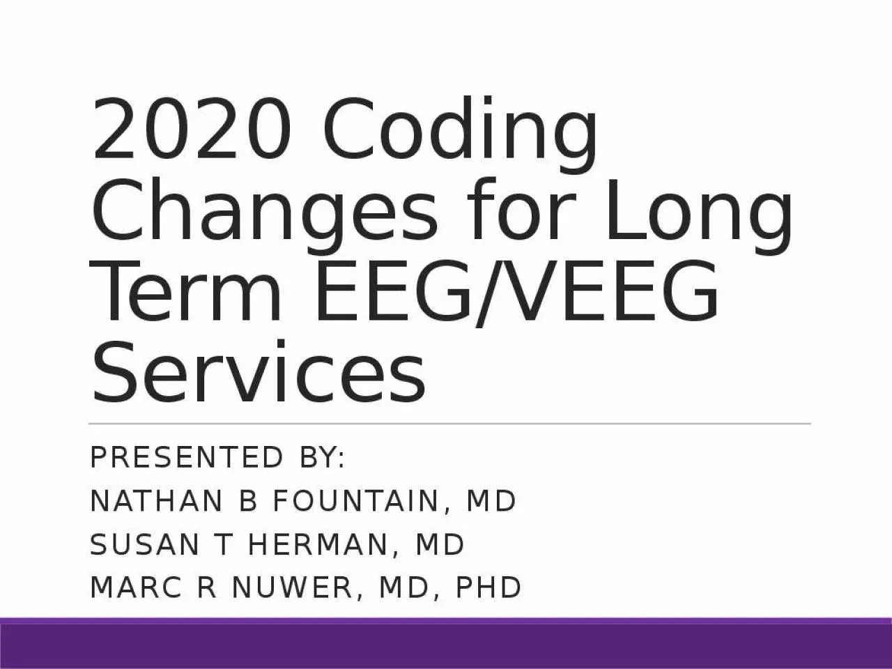 PPT-2020 Coding Changes for Long Term EEG/VEEG Services