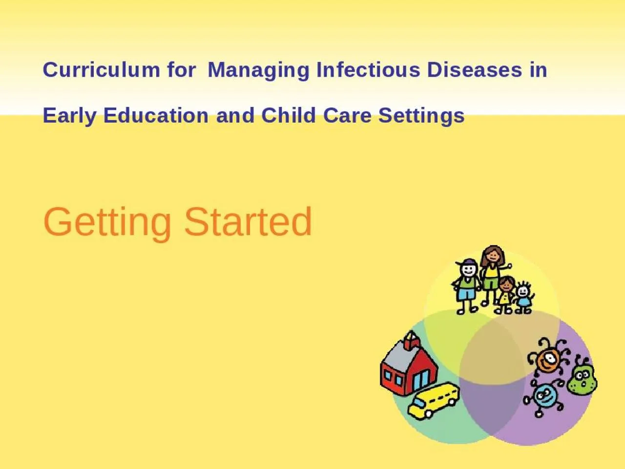 PPT-Curriculum for Managing Infectious Diseases in Early Education and Child Care Settings