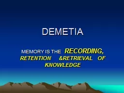 DEMETIA MEMORY IS THE
