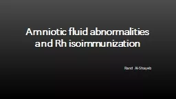 Amniotic fluid abnormalities and Rh