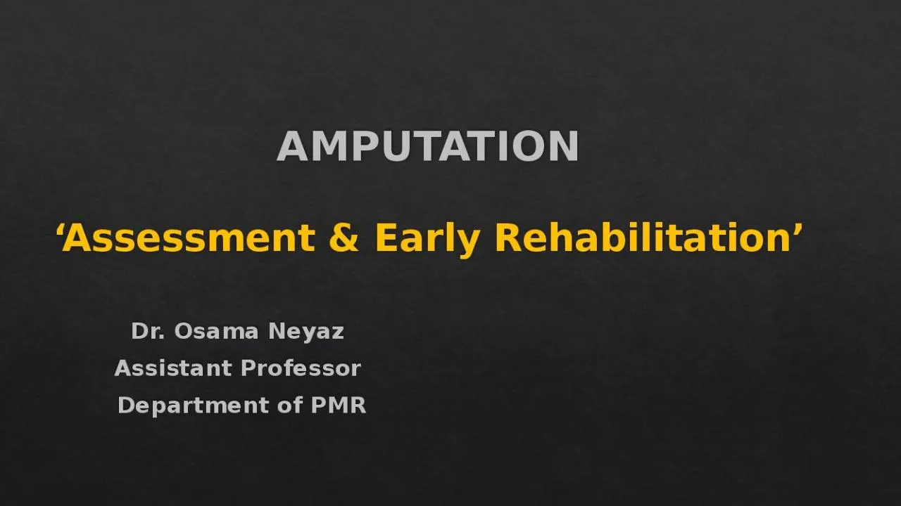 PPT-AMPUTATION ‘Assessment & Early Rehabilitation’