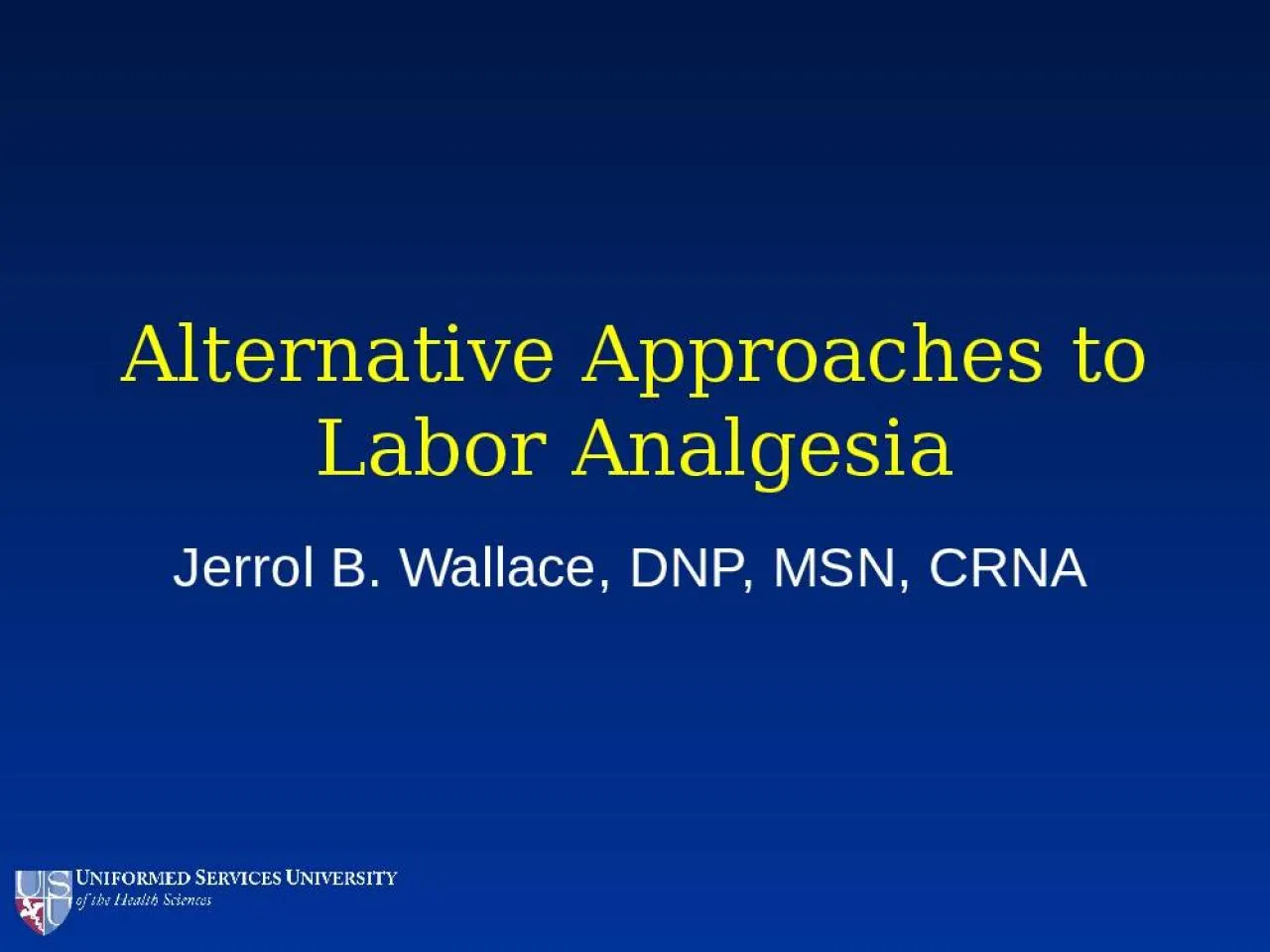 PPT-Alternative Approaches to Labor Analgesia