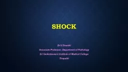 SHOCK Dr.V.Shanthi Associate Professor, Department of Pathology