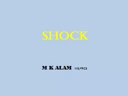 SHOCK M K ALAM    MS;FRCS