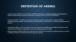 DEFINITION OF ANEMIA Anemia may be defined as a reduction in