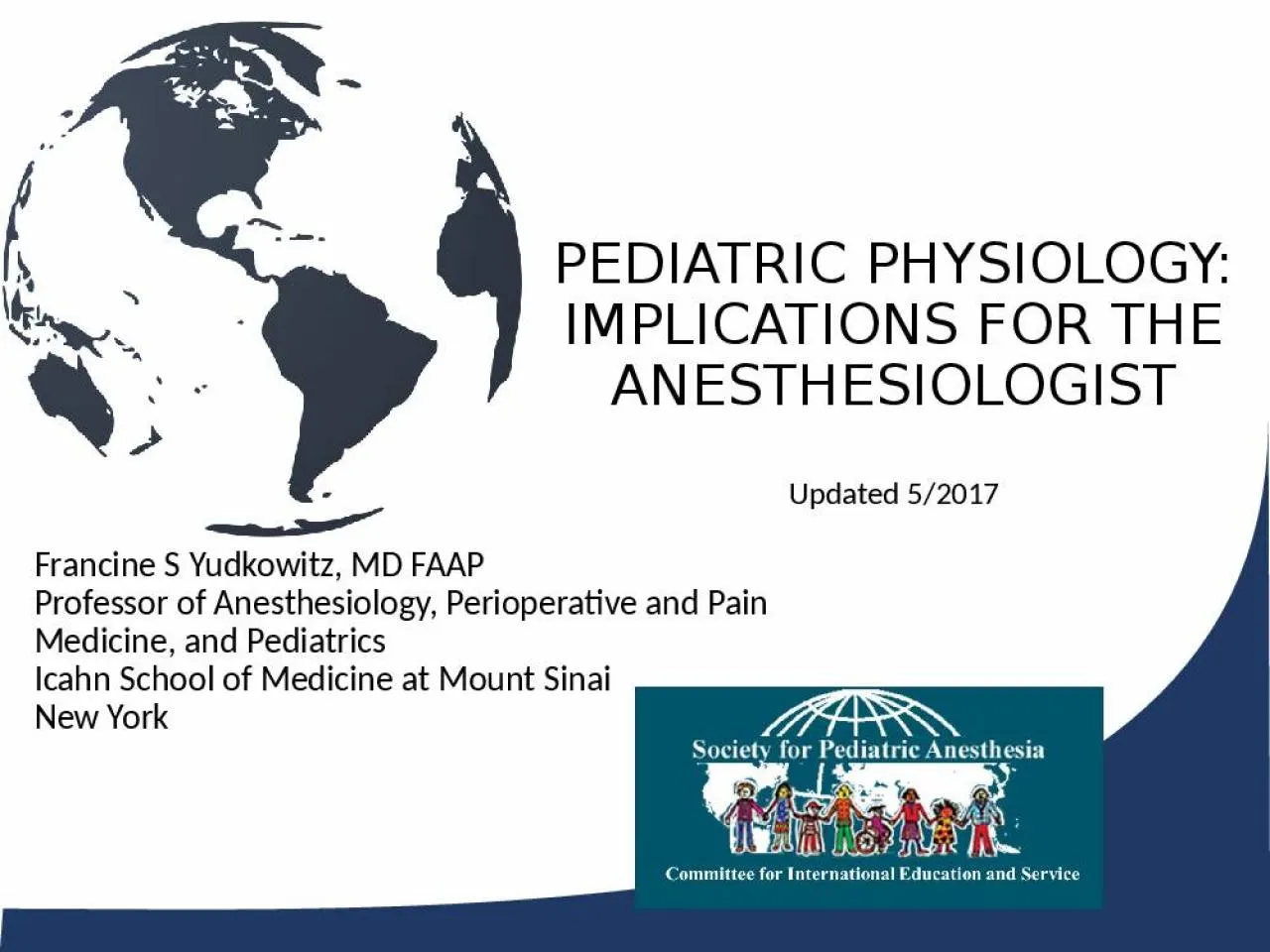 PPT-PEDIATRIC PHYSIOLOGY: IMPLICATIONS FOR THE ANESTHESIOLOGIST