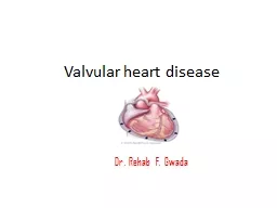 Valvular  heart disease Dr. Rehab F.