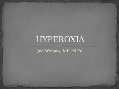 Jed Wolpaw, MD,  M.Ed HYPEROXIA