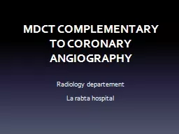 MDCT COMPLEMENTARY TO CORONARY ANGIOGRAPHY