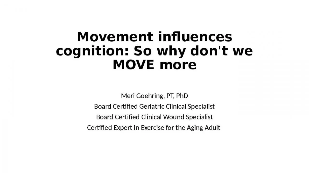 PPT-Movement influences cognition: So why don't we MOVE more