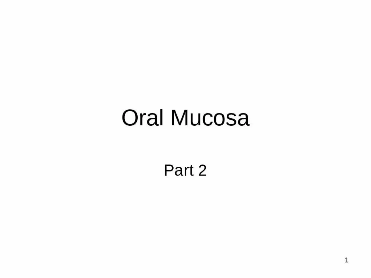 PPT-Oral Mucosa Part 2 1 2 Gingiva and Epithelial Attachment