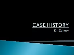 PPT-CASE HISTORY Dr. Zahoor 1