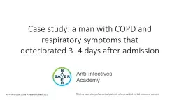 Case study: a man with COPD and respiratory symptoms that deteriorated 3–4 days after