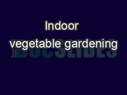 Indoor vegetable gardening