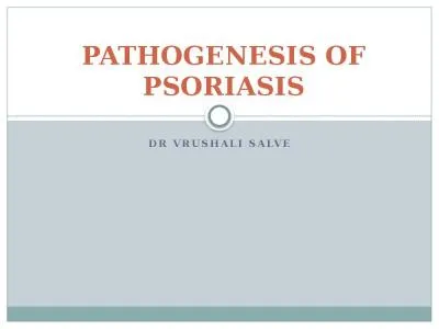 Dr  VRUSHALI SALVE PATHOGENESIS OF PSORIASIS