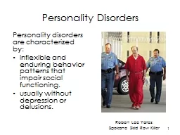 1 Personality Disorders Personality disorders are characterized by: