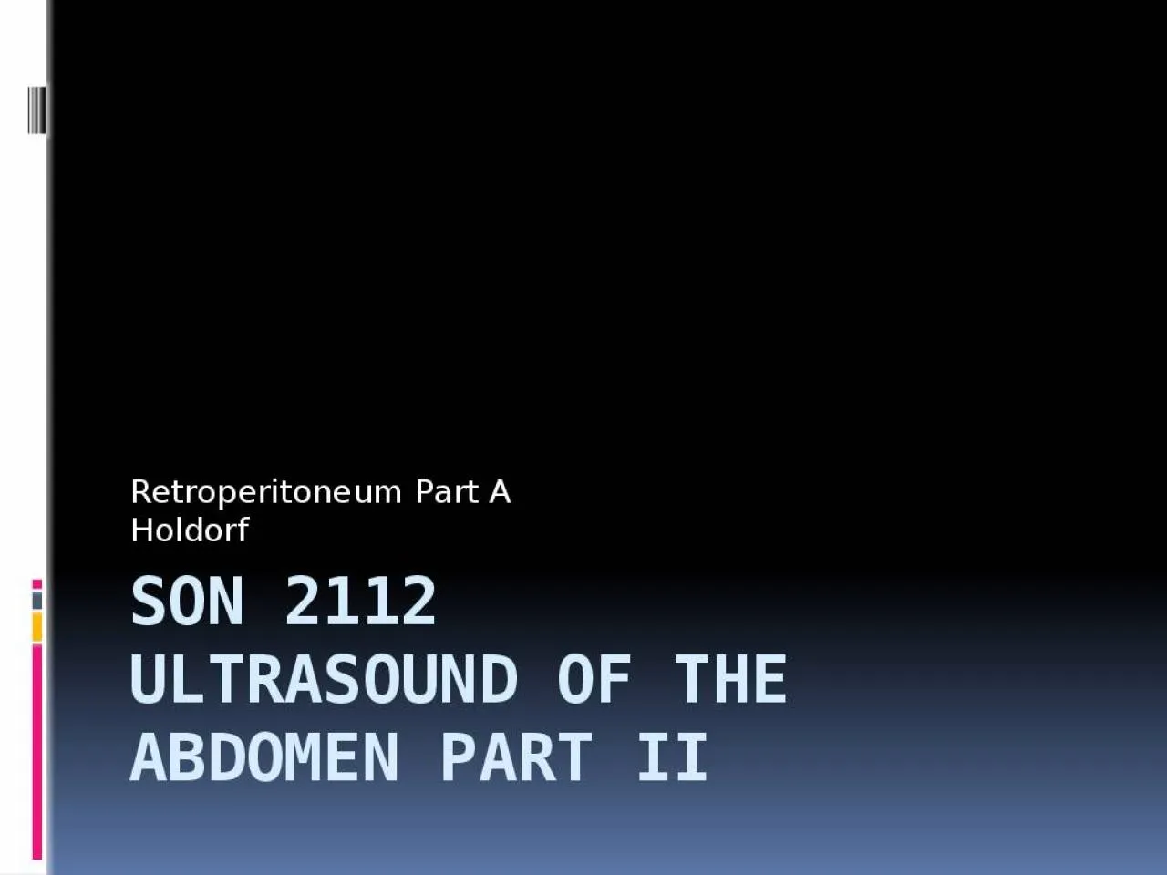 PPT-SON 2112 Ultrasound of the Abdomen Part II