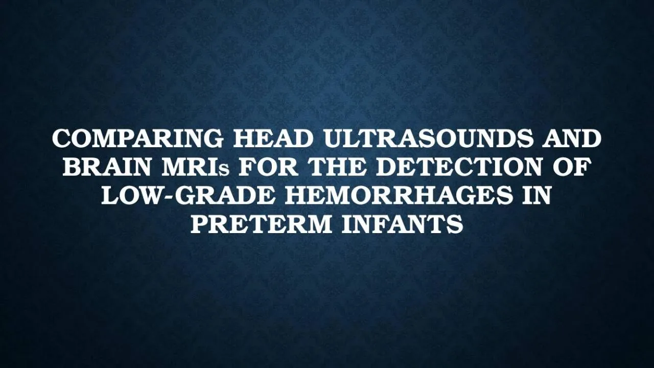 PPT-Comparing Head Ultrasounds and Brain MRI