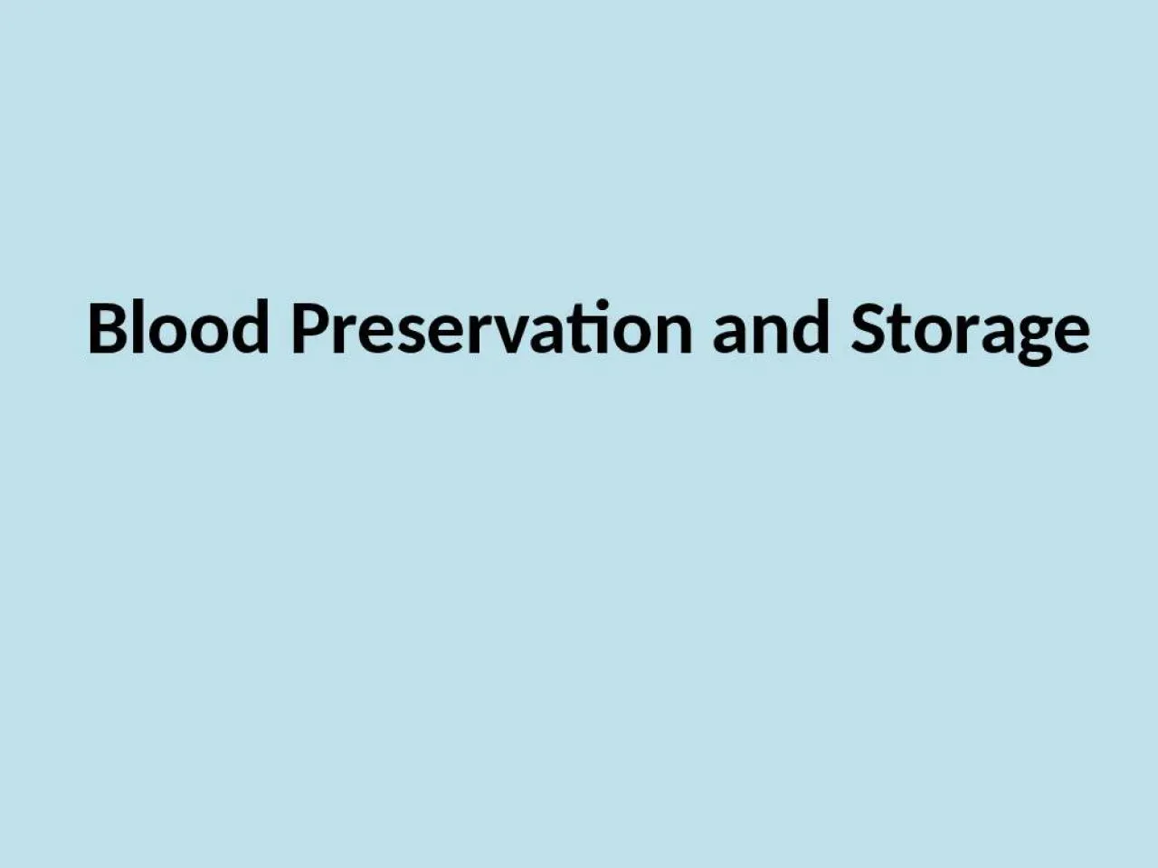 PPT-Blood Preservation and Storage