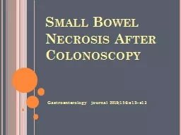 Small Bowel Necrosis After Colonoscopy