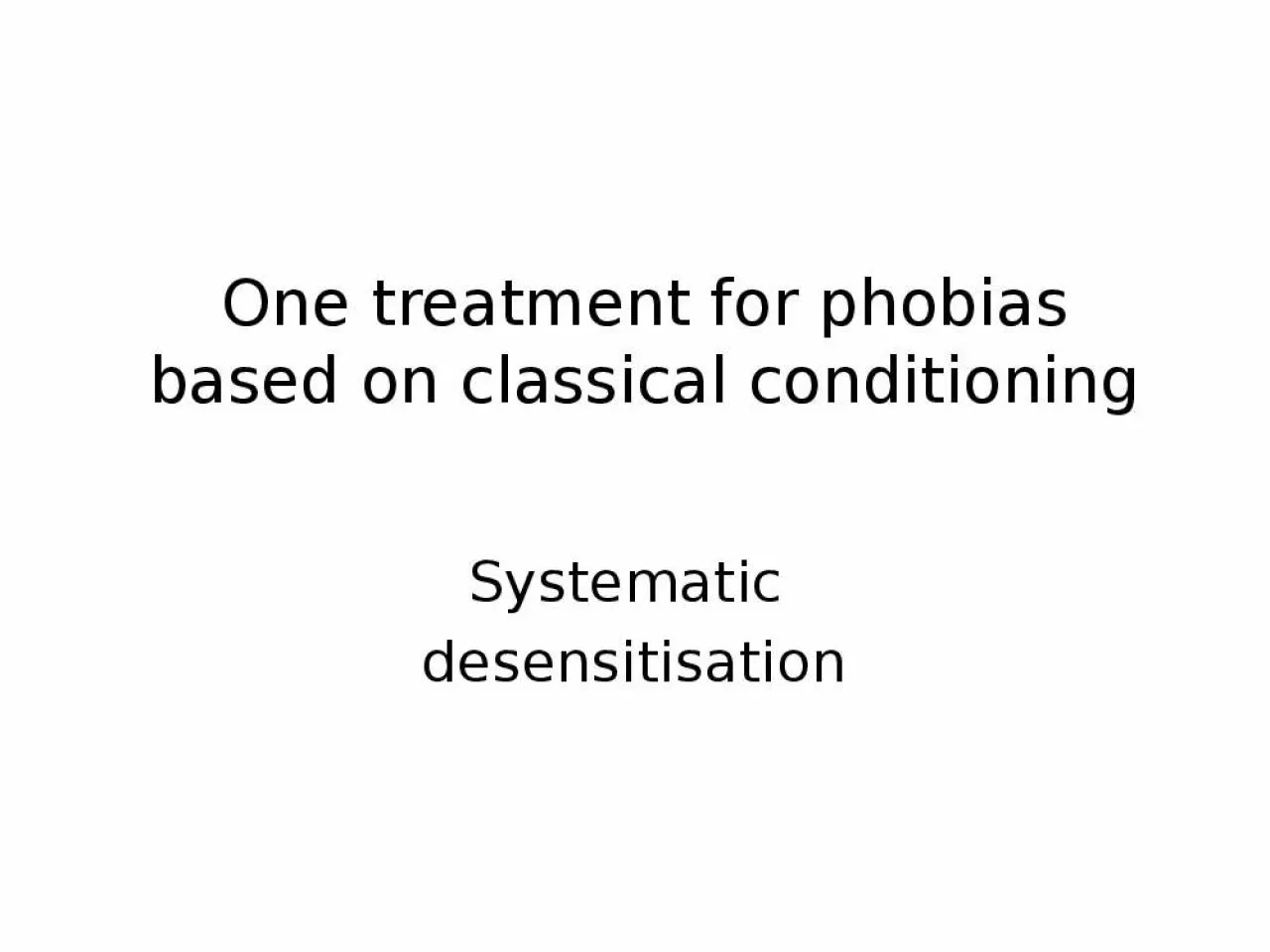 PPT-One treatment for phobias based on classical conditioning