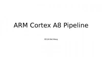 ARM Cortex A8 Pipeline EE126 Wei Wang