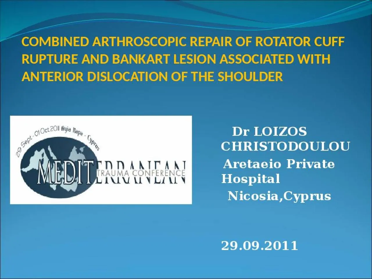 PPT-COMBINED ARTHROSCOPIC REPAIR OF ROTATOR CUFF RUPTURE AND BANKART LESION ASSOCIATED WITH