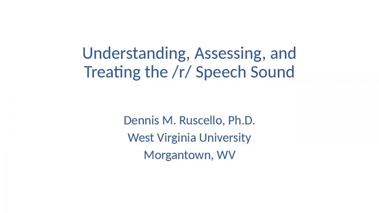 PPT-Understanding, Assessing, and Treating the /r/ Speech Sound