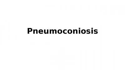 Pneumoconiosis Pneumoconiosis-