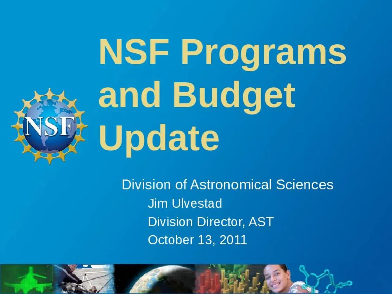 PPT-NSF Programs and Budget Update