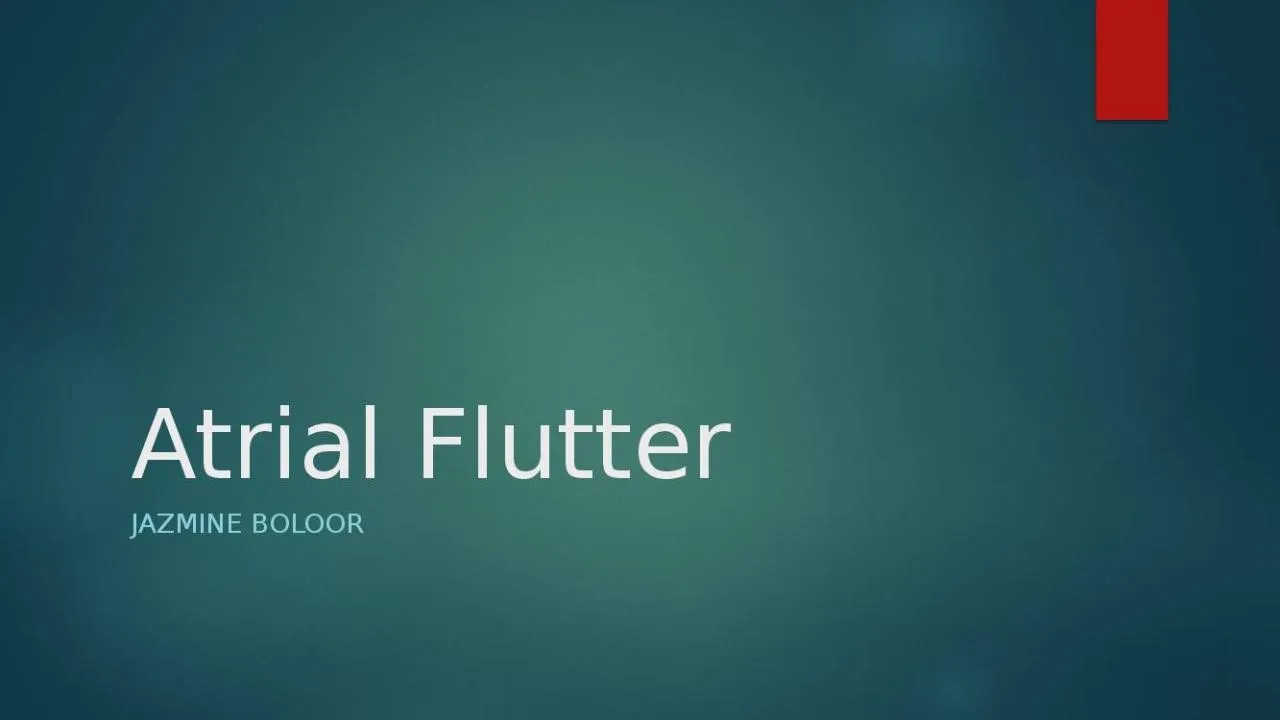 PPT-Atrial Flutter Jazmine Boloor