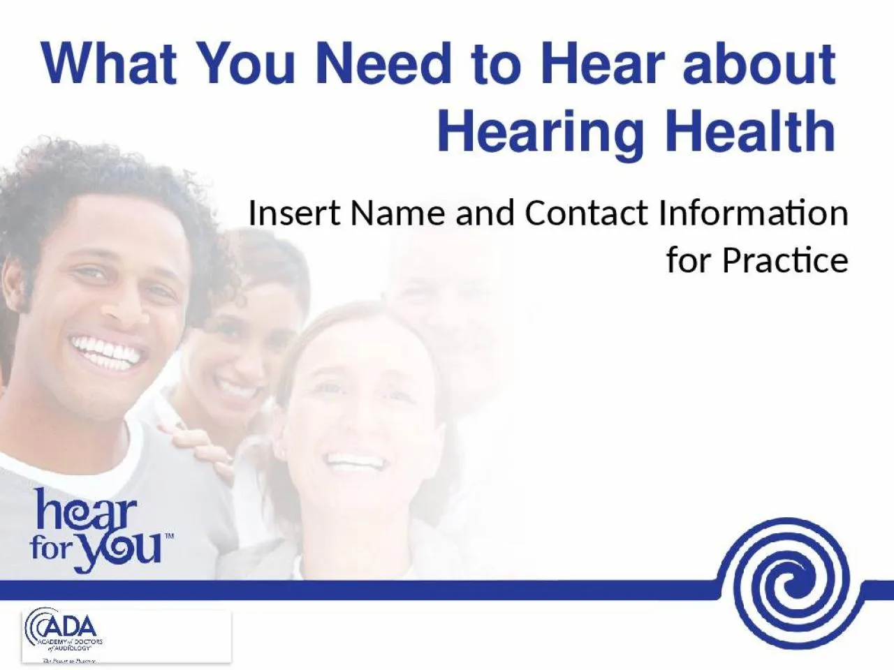 PPT-What You Need to Hear about Hearing Health