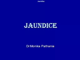 Jaundice Dr Monika Pathania