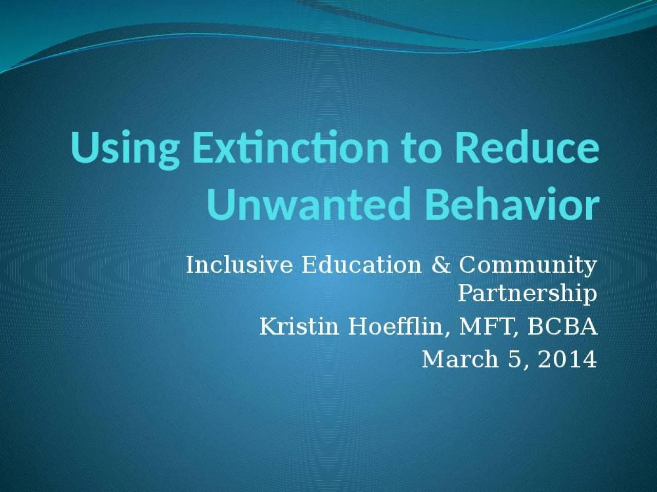 PPT-Using Extinction to Reduce Unwanted Behavior