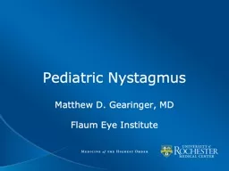 Pediatric Nystagmus Matthew D. Gearinger, MD