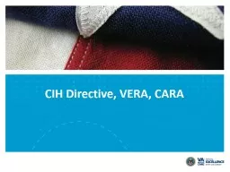 CIH Directive, VERA, CARA