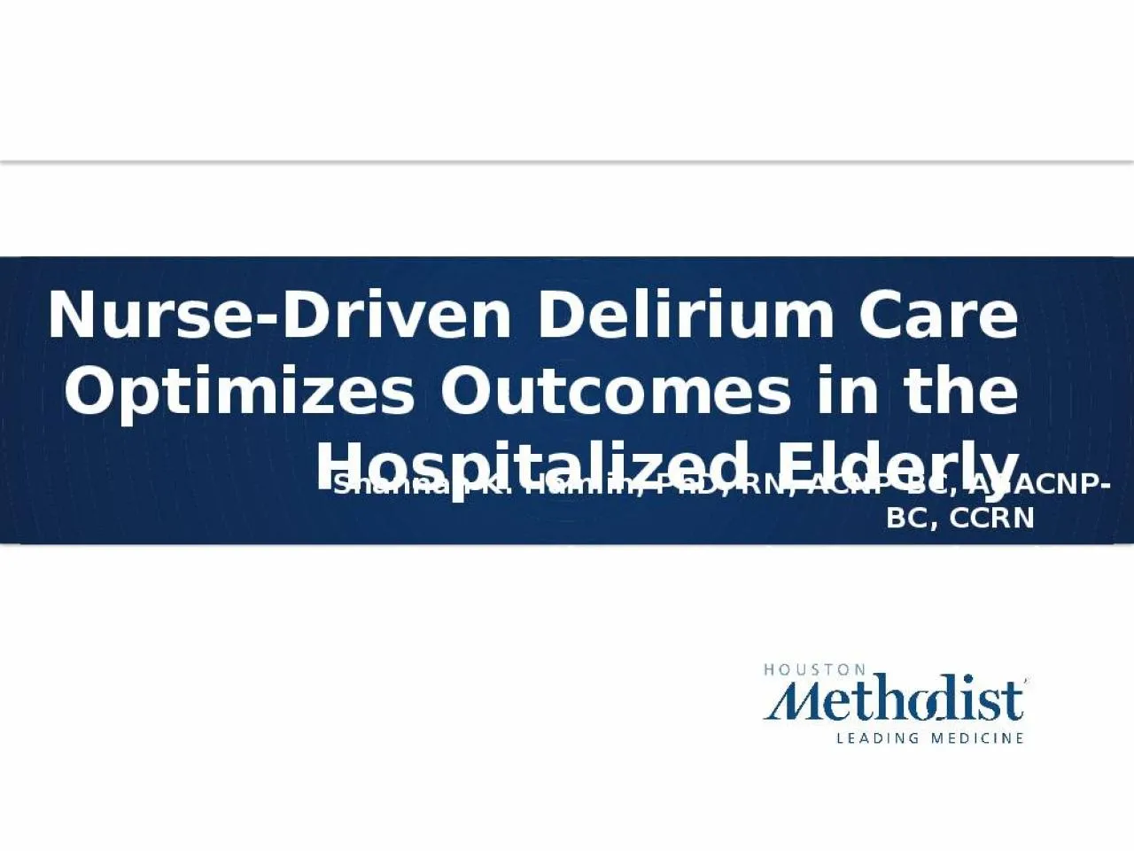 PPT-Nurse-Driven Delirium Care Optimizes Outcomes in the Hospitalized Elderly