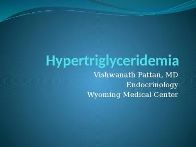 Hypertriglyceridemia Vishwanath Pattan, MD