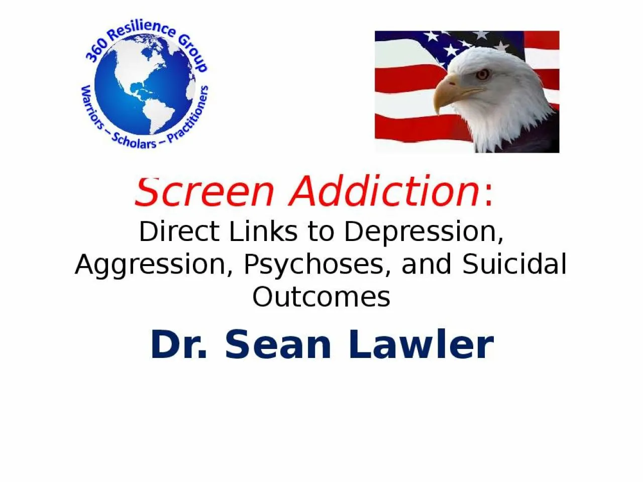 PPT-Screen Addiction : Direct Links to Depression, Aggression, Psychoses, and Suicidal Outcomes