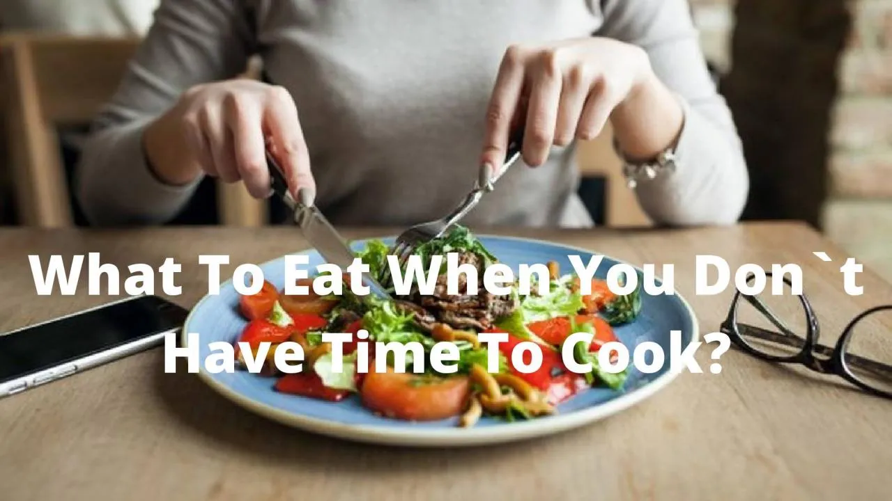 PDF-What To Eat When You Don`t Have Time To Cook?