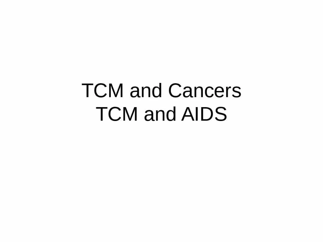 PPT-TCM and Cancers TCM and AIDS